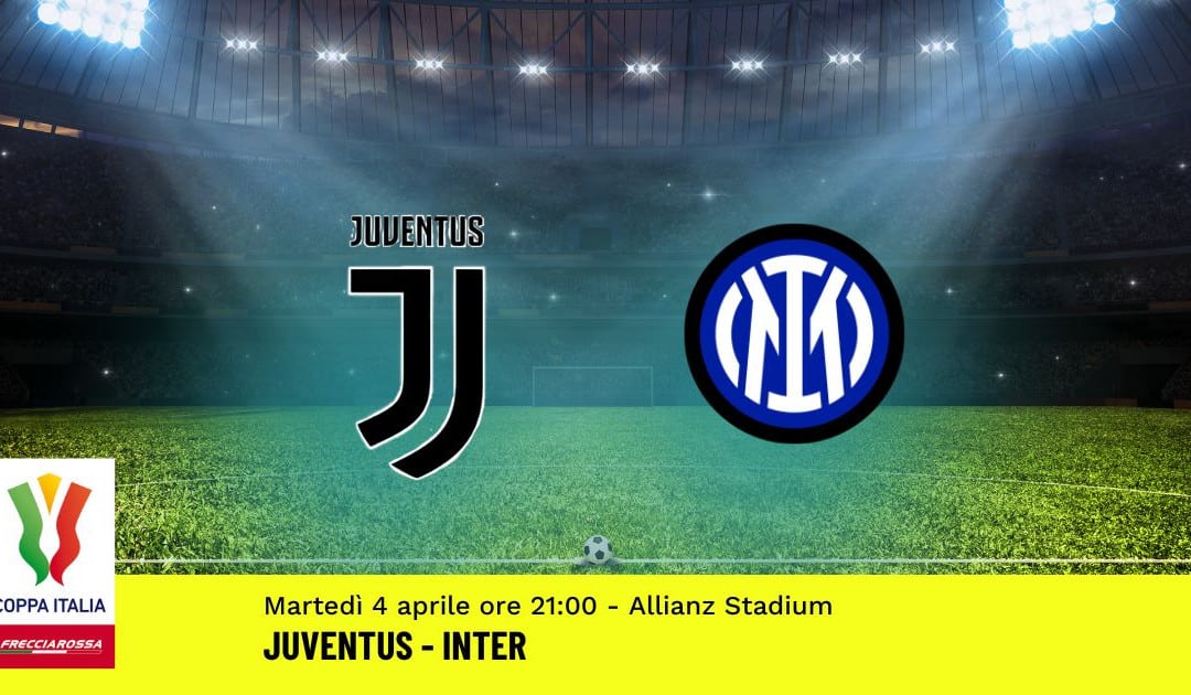 Semifinale Coppa Italia: Pronostico Juventus-Inter (4 Aprile 2023)