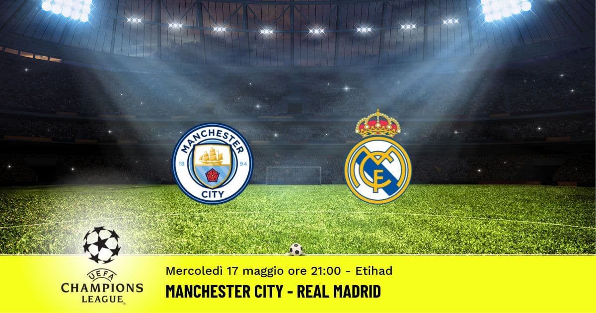 Manchester-city-real-madrid-semifinale-champions-league-17-maggio-2023