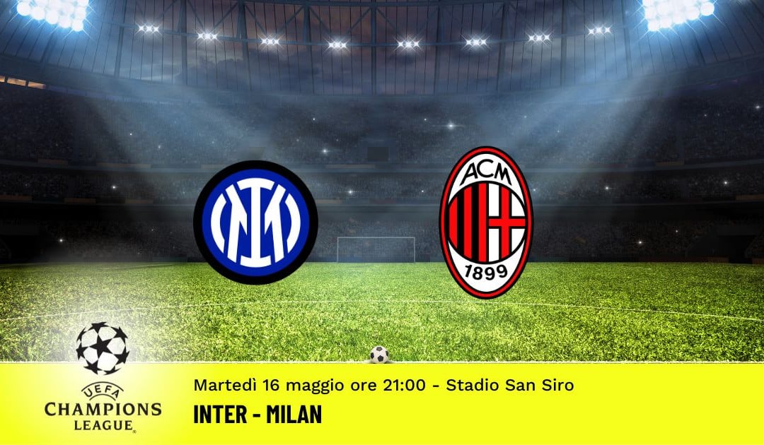 Inter-Milan, semifinale ritorno Champions League: diretta tv, formazioni e pronostici