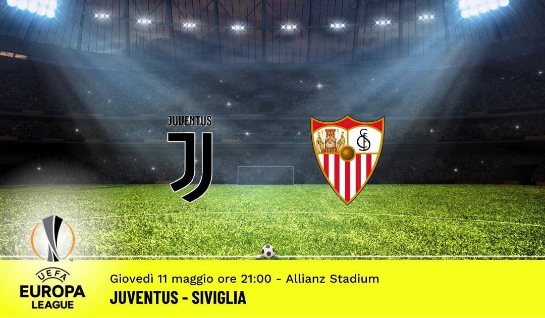 Juventus-Siviglia, semifinale andata Europa League: diretta tv, formazioni e pronostici