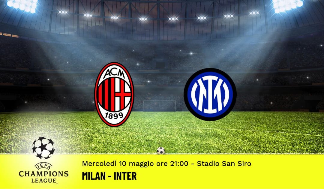 Milan-Inter, semifinale andata Champions League: diretta tv, formazioni e pronostici