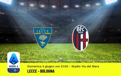Pronostico Lecce-Bologna, 38ª Giornata Serie A: Info, Quote, Giocate Consigliate