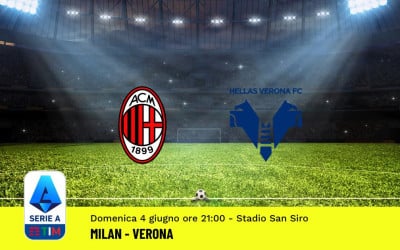 Pronostico Milan-Verona, 38ª Giornata Serie A: Info, Quote, Giocate Consigliate