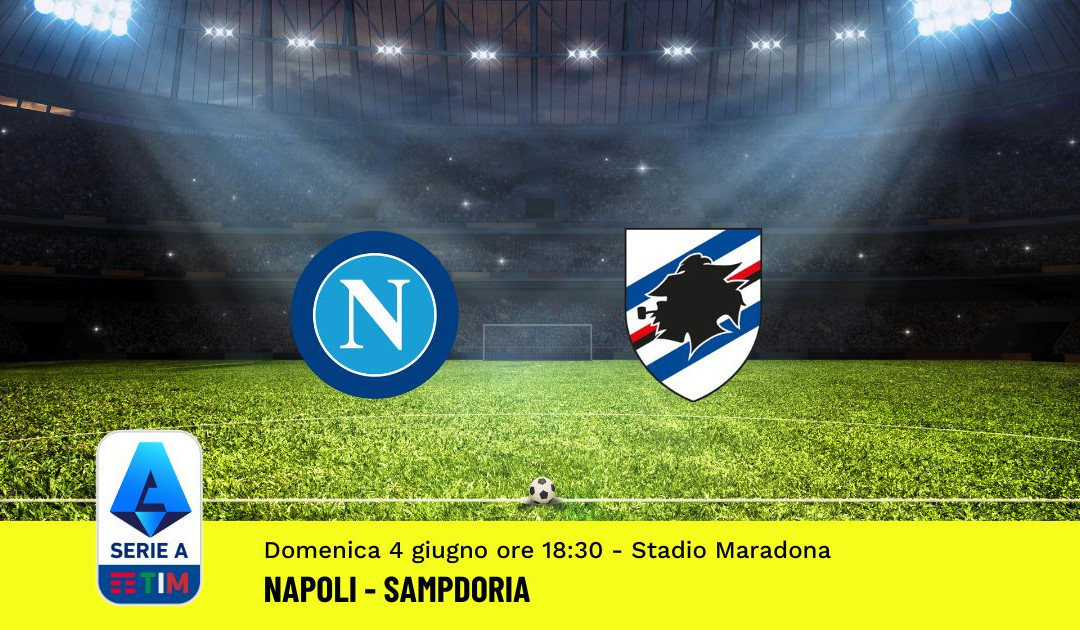 Pronostico Napoli-Sampdoria, 38ª Giornata Serie A: Info, Quote, Giocate Consigliate