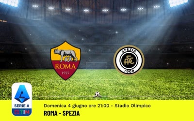 Pronostico Roma-Spezia, 38ª Giornata Serie A: Info, Quote, Giocate Consigliate
