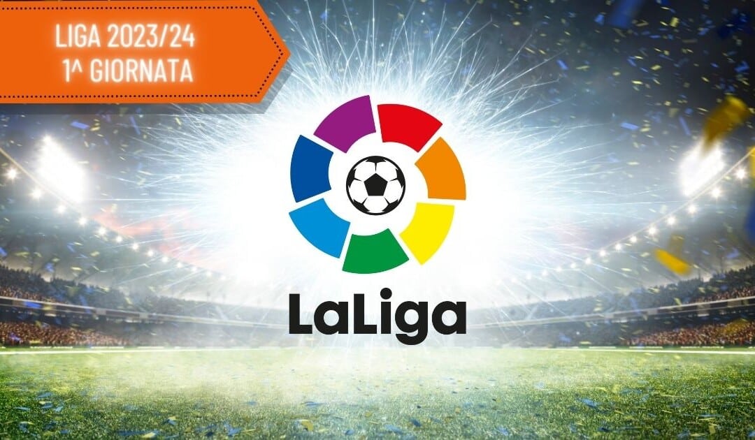 Pronostici Liga 1ª giornata: Multipla e Singole 12-13 Agosto 2023