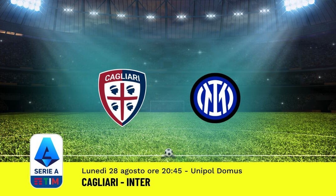 Pronostico Cagliari-Inter, 2ª Giornata Serie A: Info, Quote, Giocate Consigliate