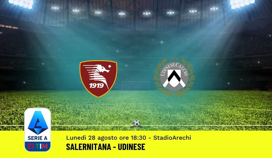 Pronostico Salernitana-Udinese, 2ª Giornata Serie A: Info, Quote, Giocate Consigliate