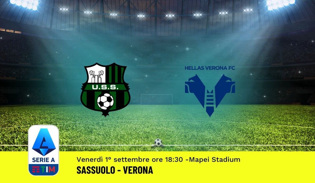 Pronostico Sassuolo-Verona, 3ª Giornata Serie A: Info, Quote, Giocate Consigliate