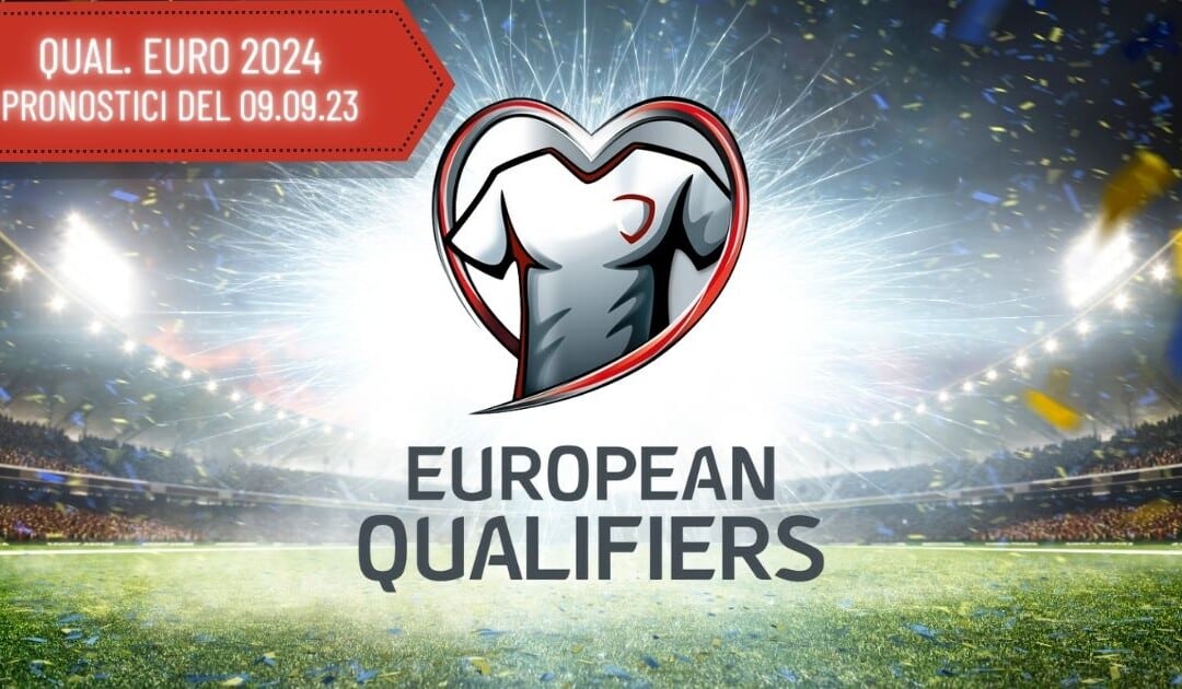 Pronostici Qualificazioni Euro 2024: La Multipla del 9.9.2023