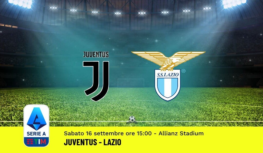 Pronostico Juventus-Lazio, 4ª Giornata Serie A: Info, Quote, Giocate Consigliate