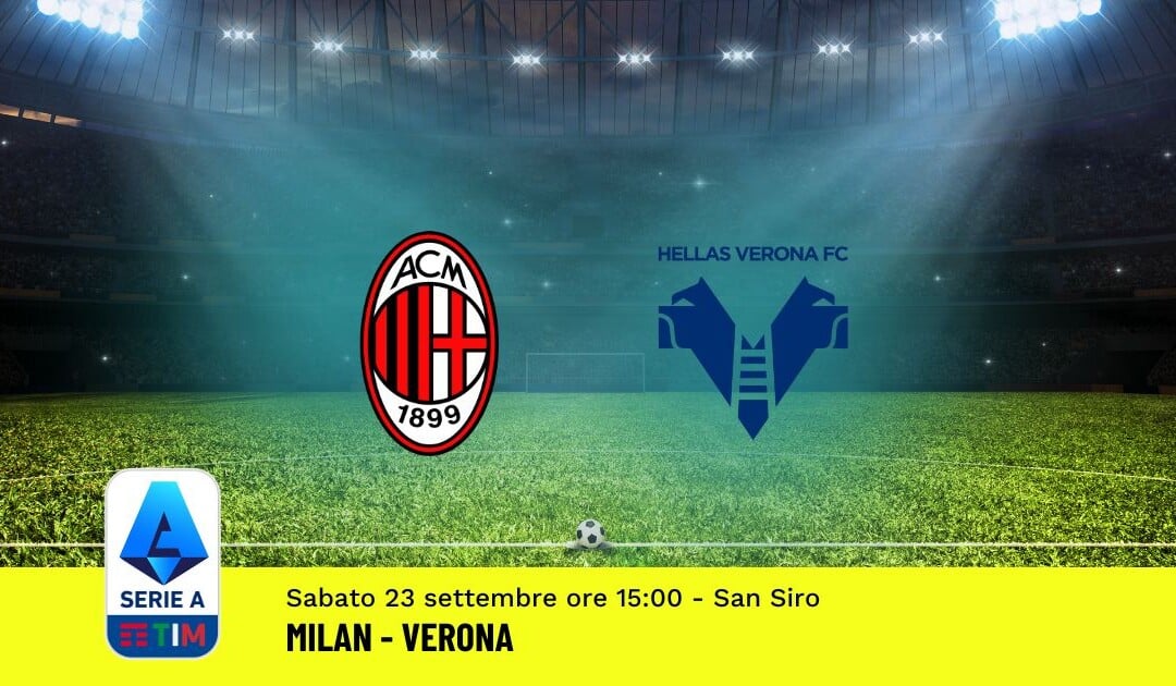 Pronostico Milan-Verona, 5ª Giornata Serie A: Info, Quote, Giocate Consigliate