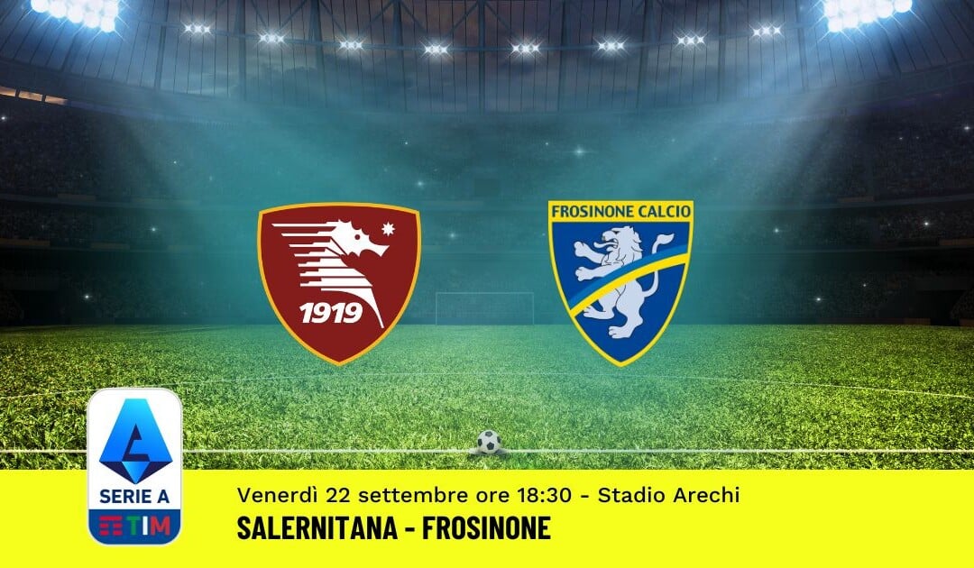 Pronostico Salernitana-Frosinone, 5ª Giornata Serie A: Info, Quote, Giocate Consigliate