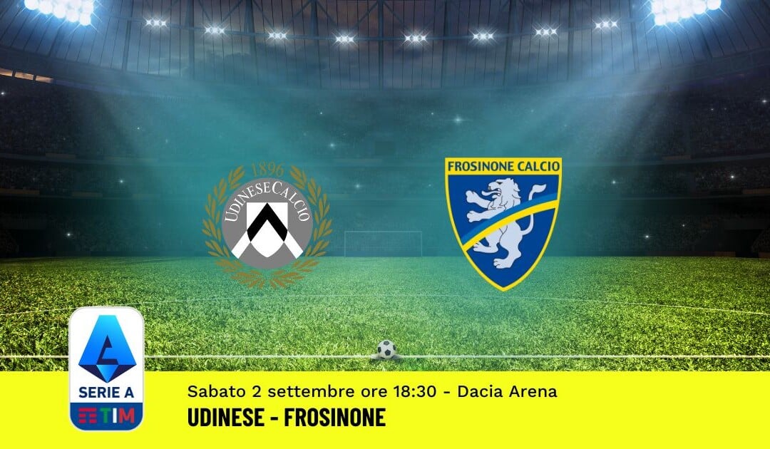 Pronostico Udinese-Frosinone, 3ª Giornata Serie A: Info, Quote, Giocate Consigliate