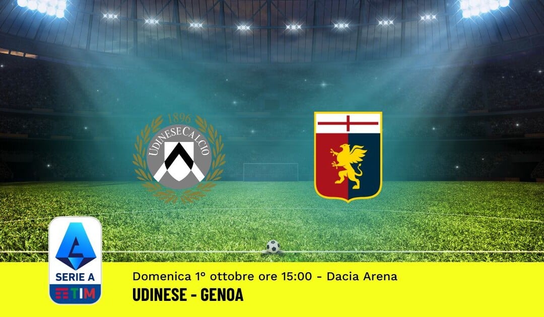 Pronostico Udinese-Genoa, 7ª Giornata Serie A: Info, Quote, Giocate Consigliate