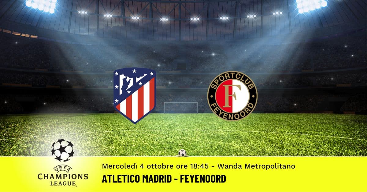 atletico-madrid-feyenoord-champions-league-4-ottobre-2023