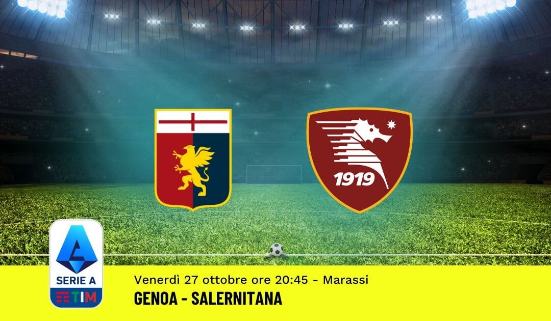 Pronostico Genoa-Salernitana, 10ª Giornata Serie A: Info, Quote, Giocate Consigliate