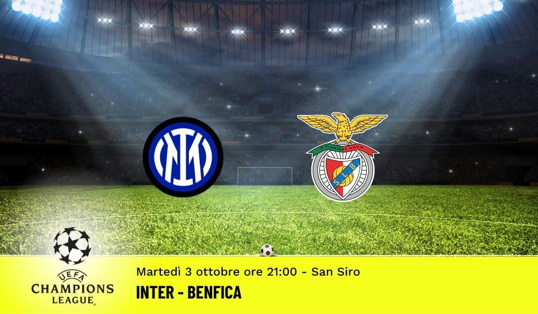 Inter-Benfica, Champions League: diretta tv, formazioni e pronostici