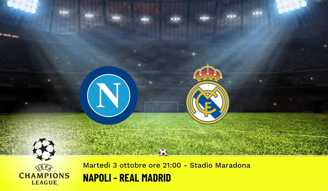 Napoli-Real Madrid, Champions League: diretta tv, formazioni e pronostici