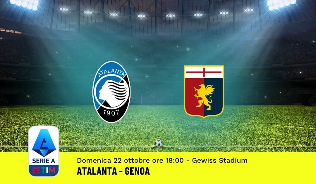 Pronostico Atalanta-Genoa, 9ª Giornata Serie A: Info, Quote, Giocate Consigliate