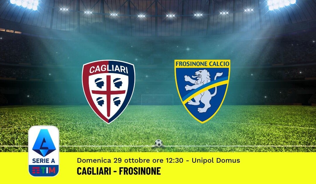 Pronostico Cagliari-Frosinone, 10ª Giornata Serie A: Info, Quote, Giocate Consigliate