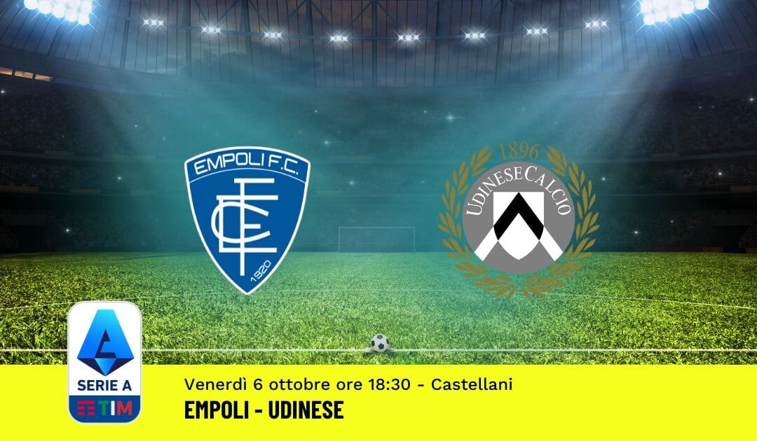 Pronostico Empoli-Udinese, 8ª Giornata Serie A: Info, Quote, Giocate Consigliate