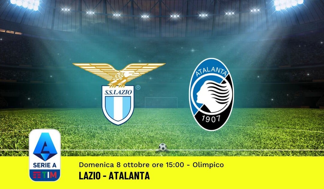 Pronostico Lazio-Atalanta, 8ª Giornata Serie A: Info, Quote, Giocate Consigliate