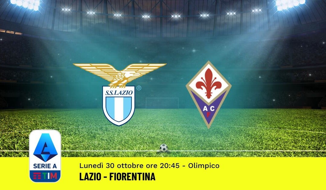 Pronostico Lazio-Fiorentina, 10ª Giornata Serie A: Info, Quote, Giocate Consigliate