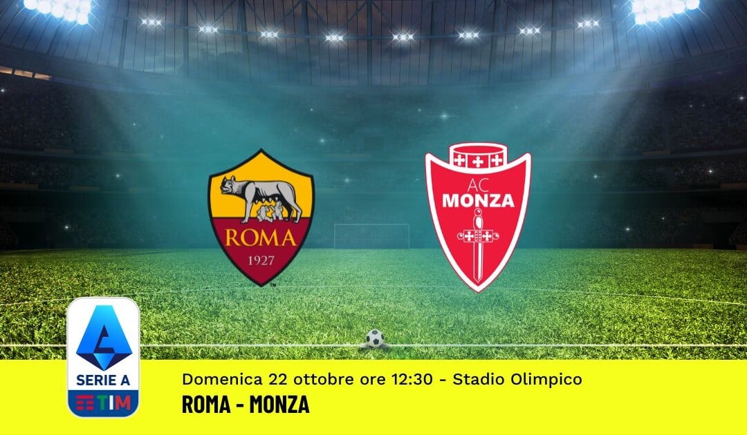 Pronostico Roma-Monza, 9ª Giornata Serie A: Info, Quote, Giocate Consigliate