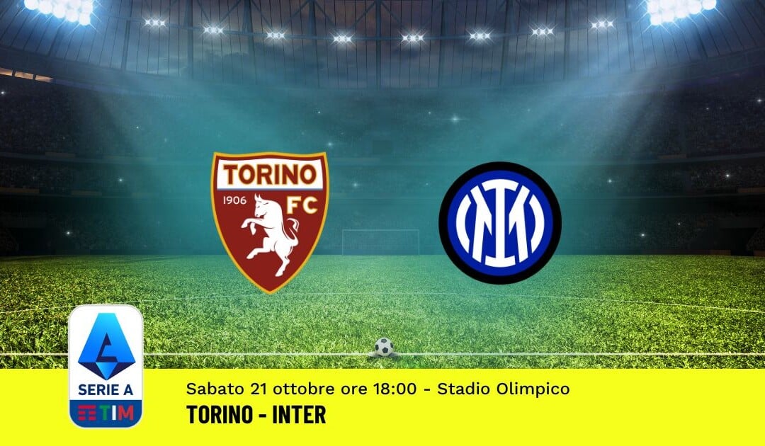 Pronostico Torino-Inter, 9ª Giornata Serie A: Info, Quote, Giocate Consigliate