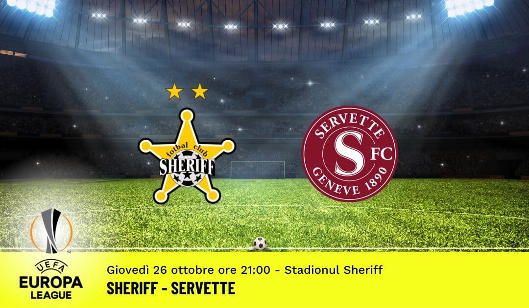 Sheriff-Servette, Europa League: diretta tv, formazioni e pronostici