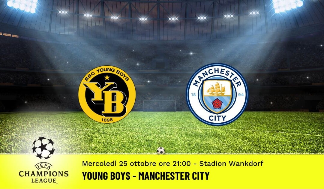 Young Boys-Manchester City, Champions League: diretta tv, formazioni e pronostici