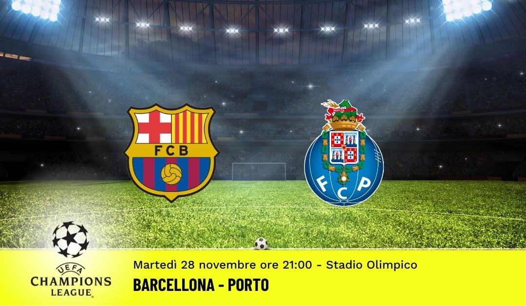 Barcellona-Porto, Champions League: diretta tv, formazioni e pronostici