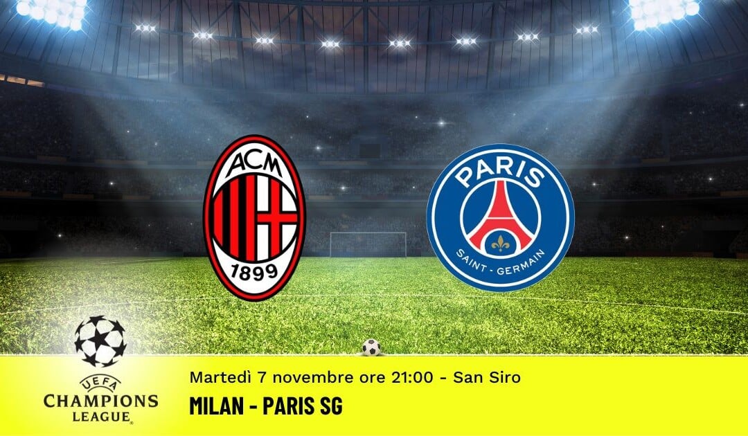 Milan-Paris SG, Champions League: diretta tv, formazioni e pronostici