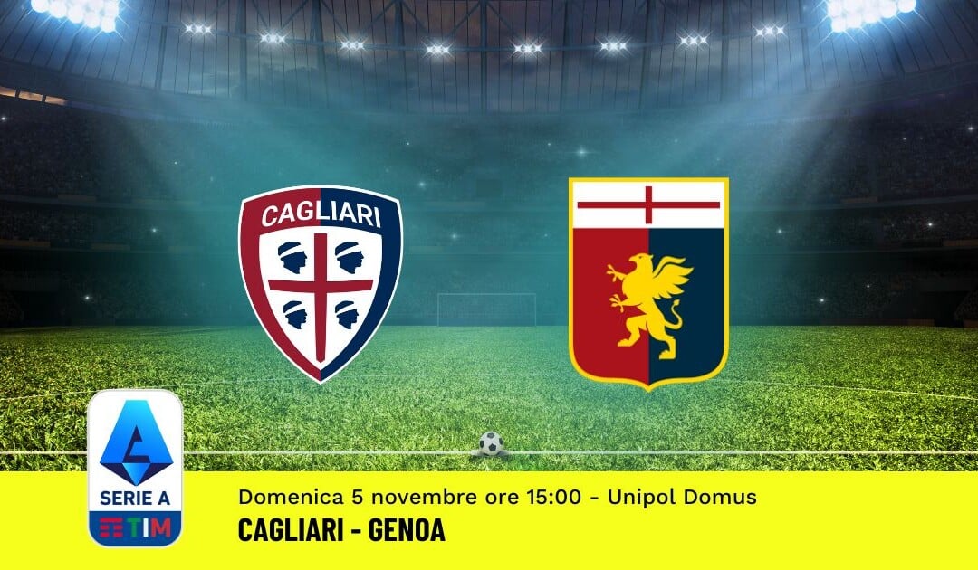 Pronostico Cagliari-Genoa, 11ª Giornata Serie A: Info, Quote, Giocate Consigliate