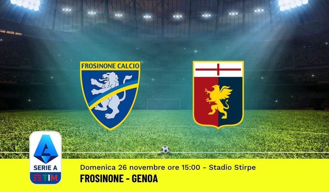 Pronostico Frosinone-Genoa, 13ª Giornata Serie A: Info, Quote, Giocate Consigliate