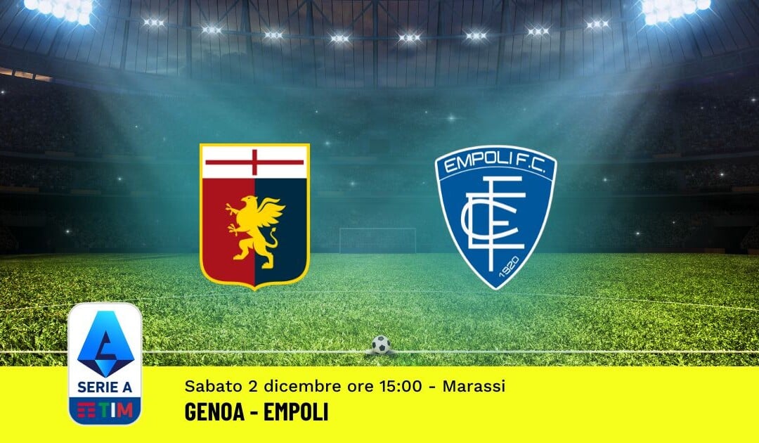 Pronostico Genoa-Empoli, 14ª Giornata Serie A: Info, Quote, Giocate Consigliate