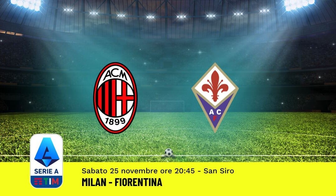 Pronostico Milan-Fiorentina, 13ª Giornata Serie A: Info, Quote, Giocate Consigliate