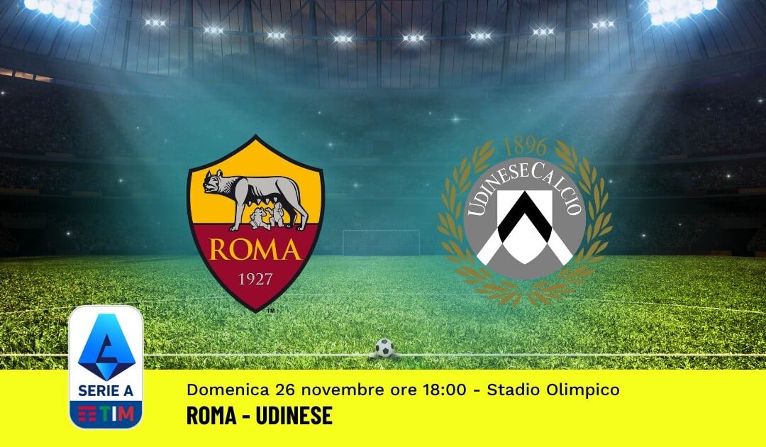 Pronostico Roma-Udinese, 13ª Giornata Serie A: Info, Quote, Giocate Consigliate