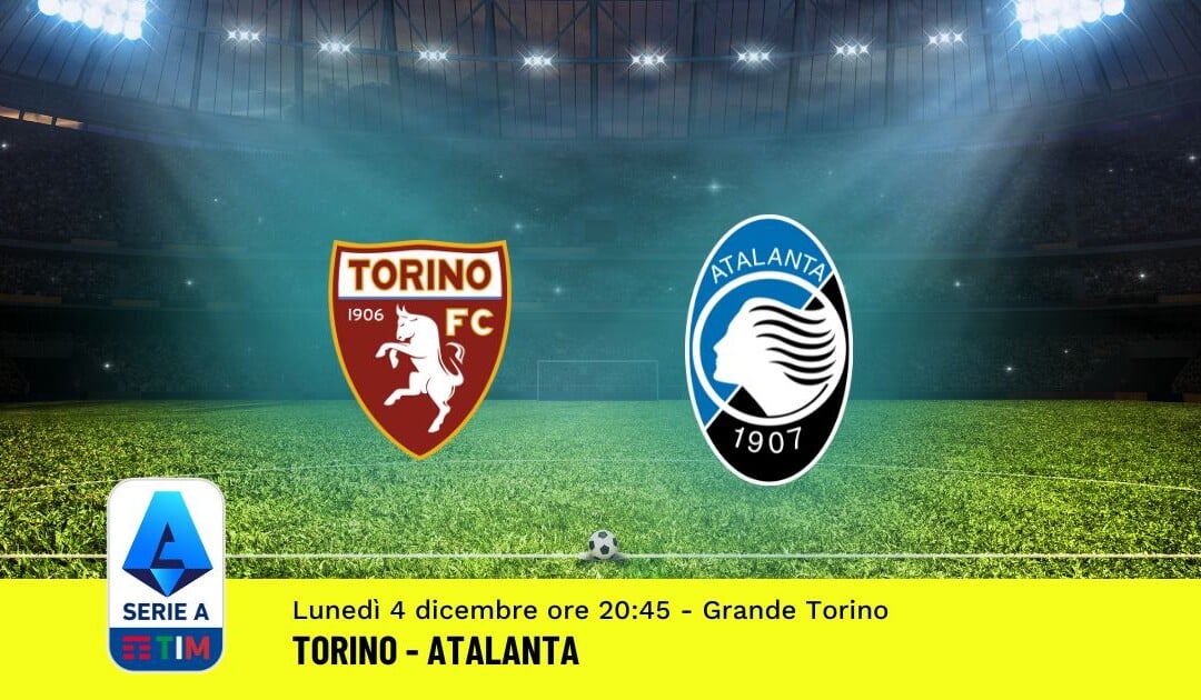 Pronostico Torino-Atalanta, 14ª Giornata Serie A: Info, Quote, Giocate Consigliate