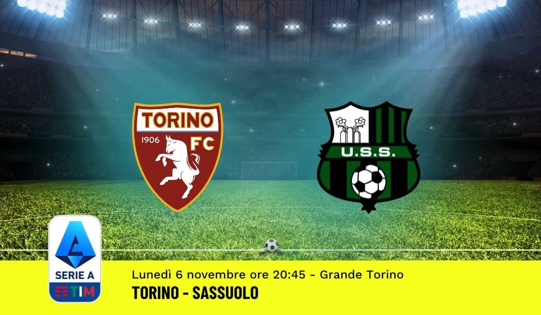 Pronostico Torino-Sassuolo, 11ª Giornata Serie A: Info, Quote, Giocate Consigliate