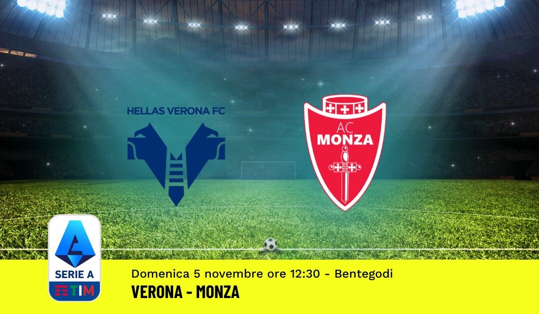 Pronostico Verona-Monza, 11ª Giornata Serie A: Info, Quote, Giocate Consigliate