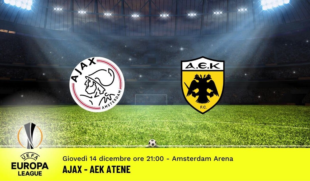 Ajax-Aek Atene, Europa League: diretta tv, formazioni e pronostici