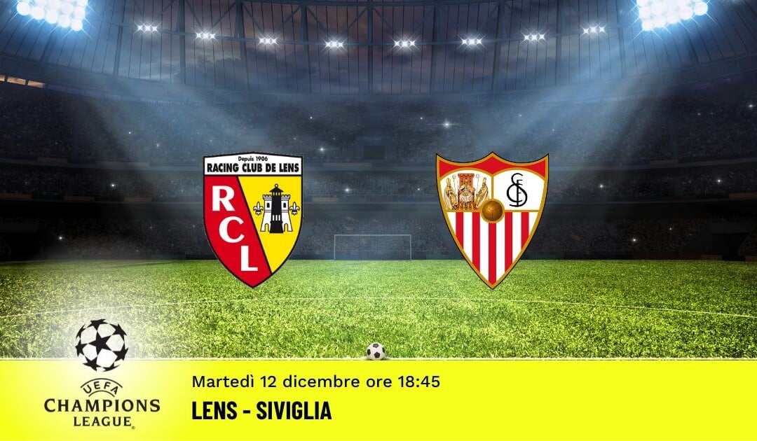 Lens-Siviglia, Champions League: diretta tv, formazioni e pronostici