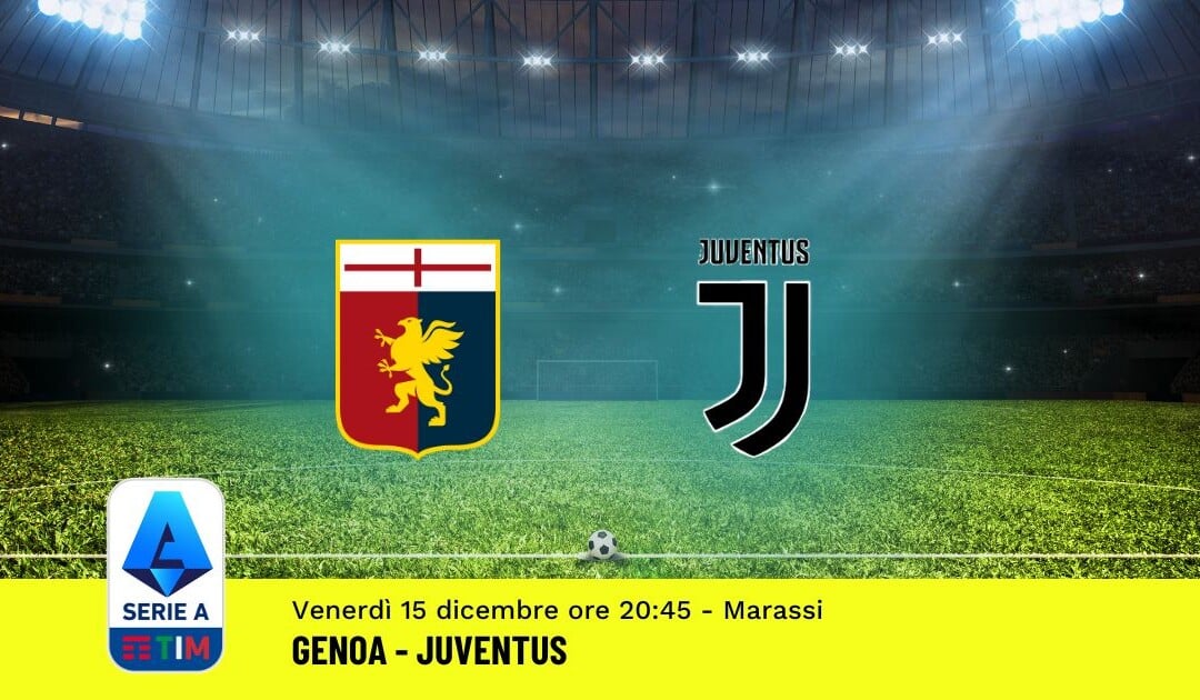 Pronostico Genoa-Juventus, 16ª Giornata Serie A: Info, Quote, Giocate Consigliate