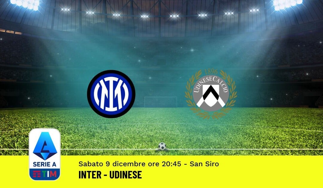 Pronostico Inter-Udinese, 15ª Giornata Serie A: Info, Quote, Giocate Consigliate