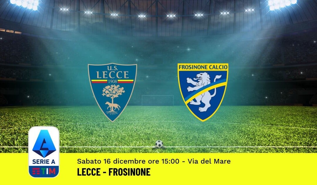 Pronostico Lecce-Frosinone, 16ª Giornata Serie A: Info, Quote, Giocate Consigliate