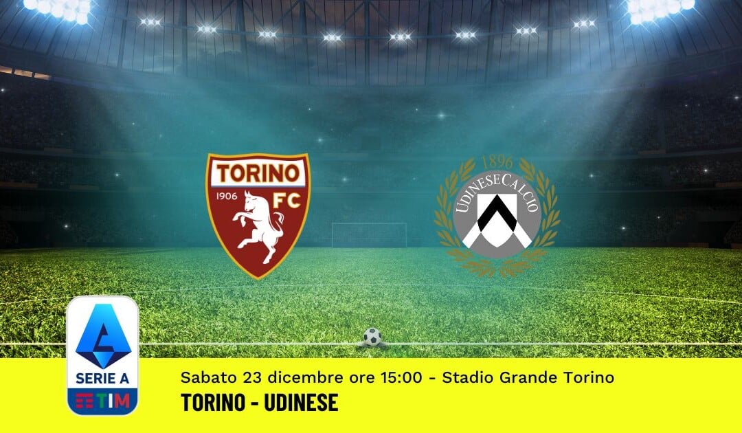 Pronostico Torino-Udinese, 17ª Giornata Serie A: Info, Quote, Giocate Consigliate