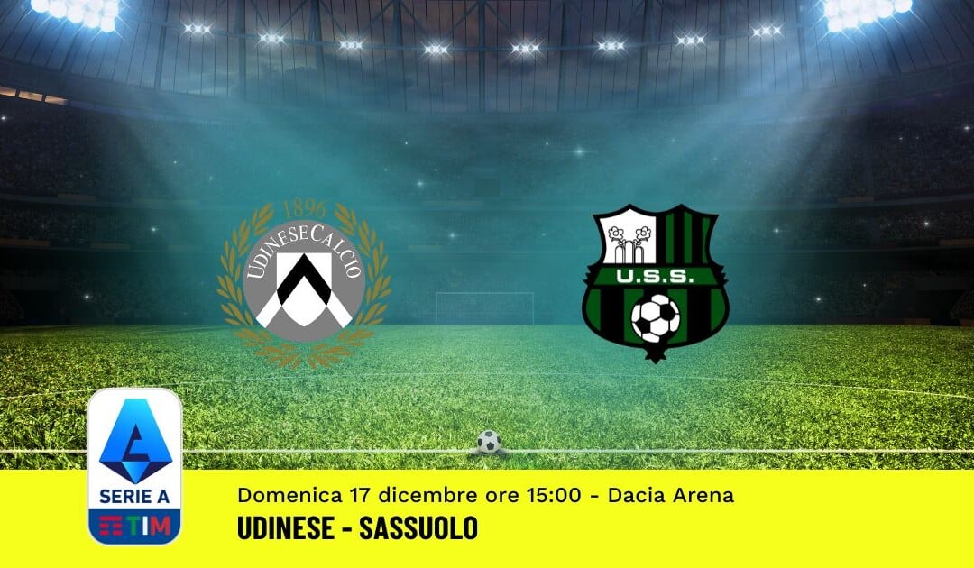 Pronostico Udinese-Sassuolo, 16ª Giornata Serie A: Info, Quote, Giocate Consigliate