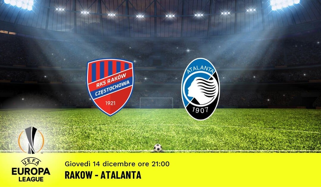 Rakow-Atalanta, Europa League: diretta tv, formazioni e pronostici